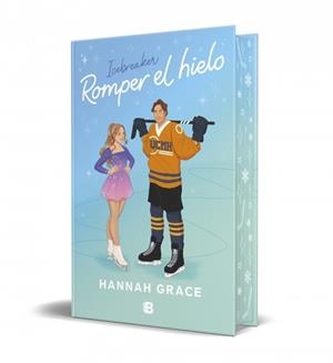 ROMPER EL HIELO (EDICIÓN ESPECIAL) (MAPLE HILLS 1) | 9788466679299 | GRACE, HANNAH | Llibreria Online de Banyoles | Comprar llibres en català i castellà online