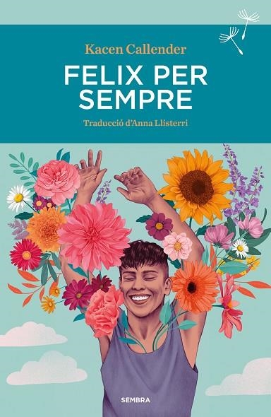 FELIX PER SEMPRE | 9788410198081 | CALLENDER, KACEN | Llibreria Online de Banyoles | Comprar llibres en català i castellà online