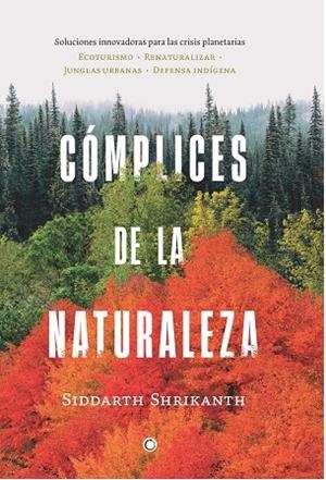CÓMPLICES DE LA NATURALEZA | 9788412563139 | SHRIKANTH, SIDDARTH | Llibreria L'Altell - Llibreria Online de Banyoles | Comprar llibres en català i castellà online - Llibreria de Girona