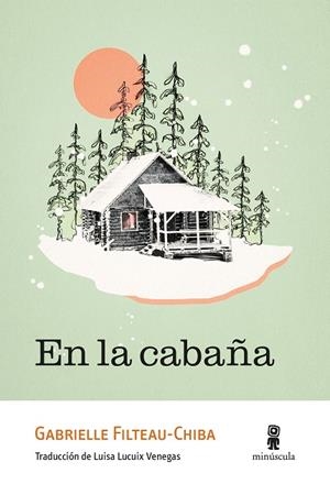 EN LA CABAÑA | 9788412831467 | FILTEAU-CHIBA, GABRIELLE | Llibreria Online de Banyoles | Comprar llibres en català i castellà online