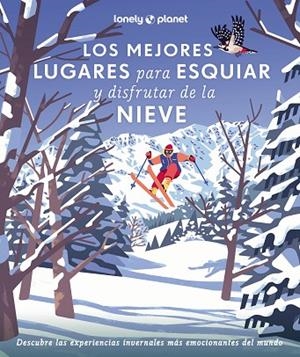 LOS MEJORES LUGARES PARA ESQUIAR Y DISFRUTAR DE LA NIEVE | 9788408286929 | AA. VV. | Llibreria L'Altell - Llibreria Online de Banyoles | Comprar llibres en català i castellà online - Llibreria de Girona