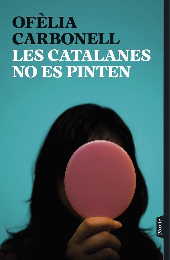 LES CATALANES NO ES PINTEN | 9788498095876 | CARBONELL, OFÈLIA | Llibreria L'Altell - Llibreria Online de Banyoles | Comprar llibres en català i castellà online - Llibreria de Girona