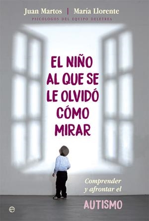 NIÑO AL QUE SE LE OLVIDÓ CÓMO MIRAR, EL | 9788491643654 | MARTOS PÉREZ, JUAN/LLORENTE COMÍ, MARÍA | Llibreria L'Altell - Llibreria Online de Banyoles | Comprar llibres en català i castellà online - Llibreria de Girona