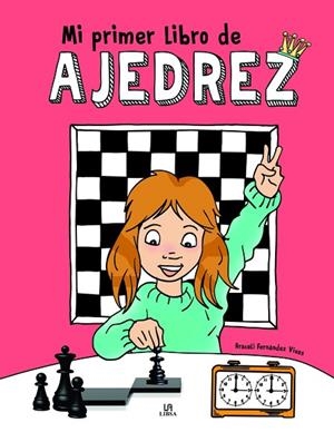 MI PRIMER LIBRO DE AJEDREZ | 9788466241007 | FERNÁNDEZ VIVAS, ARACELI | Llibreria L'Altell - Llibreria Online de Banyoles | Comprar llibres en català i castellà online - Llibreria de Girona