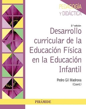 DESARROLLO CURRICULAR DE LA EDUCACIÓN FÍSICA EN LA EDUCACIÓN INFANTIL | 9788436848915 | GIL MADRONA, PEDRO | Llibreria Online de Banyoles | Comprar llibres en català i castellà online