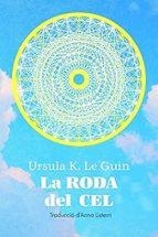 RODA DEL CEL, LA | 9788412838565 | K,LE GUIN, URSULA | Llibreria L'Altell - Llibreria Online de Banyoles | Comprar llibres en català i castellà online - Llibreria de Girona