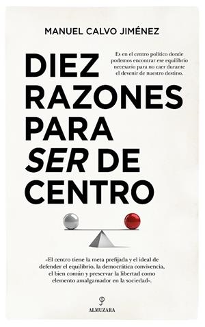 DIEZ RAZONES PARA SER DE CENTRO | 9788418346187 | MANUEL CALVO JIMÉNEZ | Llibreria L'Altell - Llibreria Online de Banyoles | Comprar llibres en català i castellà online - Llibreria de Girona