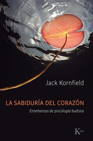 LA SABIDURÍA DEL CORAZÓN | 9788411213011 | KORNFIELD, JACK | Llibreria Online de Banyoles | Comprar llibres en català i castellà online