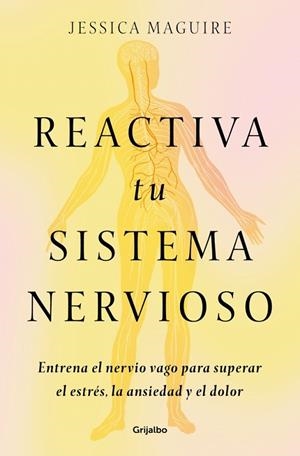 REACTIVA TU SISTEMA NERVIOSO | 9788425368707 | MAGUIRE, JESSICA | Llibreria L'Altell - Llibreria Online de Banyoles | Comprar llibres en català i castellà online - Llibreria de Girona