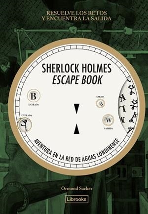 SHERLOCK HOLMES ESCAPE BOOK. AVENTURA EN LA RED DE AGUAS LONDINENSE | 9788412945409 | SACKER, ORMOND | Llibreria Online de Banyoles | Comprar llibres en català i castellà online