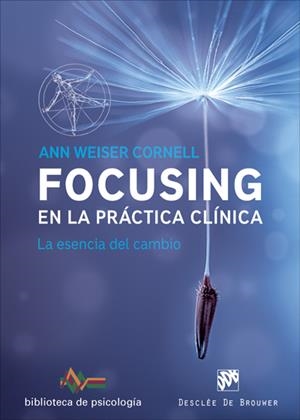FOCUSING EN LA PRÁCTICA CLÍNICA | 9788433028822 | WEISER CORNELL, ANN | Llibreria Online de Banyoles | Comprar llibres en català i castellà online