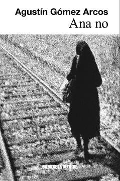ANA NO | 9788494035357 | GÓMEZ ARCOS, AGUSTÍN | Llibreria Online de Banyoles | Comprar llibres en català i castellà online