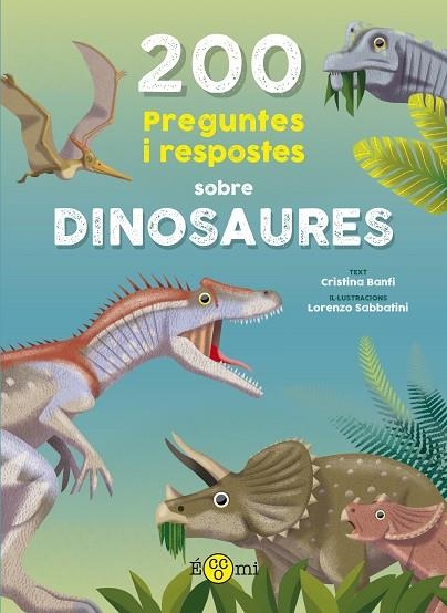 200 PREGUNTES I RESPOSTES SOBRE DINOSAURES | 9788419262387 | BANFI, CRISTINA | Llibreria L'Altell - Llibreria Online de Banyoles | Comprar llibres en català i castellà online - Llibreria de Girona