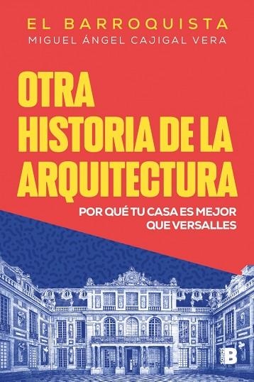 OTRA HISTORIA DE LA ARQUITECTURA | 9788466675536 | CAJIGAL VERA (EL BARROQUISTA), MIGUEL ÁNGEL | Llibreria L'Altell - Llibreria Online de Banyoles | Comprar llibres en català i castellà online - Llibreria de Girona