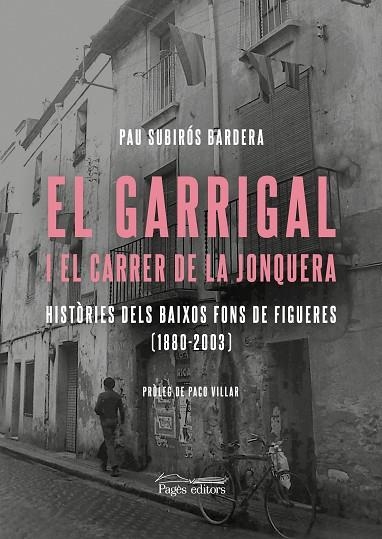 EL GARRIGAL I EL CARRER DE LA JONQUERA | 9788413035741 | SUBIRÓS BARDERA, PAU | Llibreria L'Altell - Llibreria Online de Banyoles | Comprar llibres en català i castellà online - Llibreria de Girona