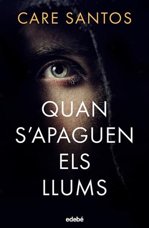 QUAN S'APAGUEN ELS LLUMS | 9788468372563 | SANTOS, CARE | Llibreria Online de Banyoles | Comprar llibres en català i castellà online