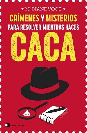 CRÍMENES Y MISTERIOS PARA RESOLVER MIENTRAS HACES CACA | 9788499989969 | VOGT, M. DIANE | Llibreria L'Altell - Llibreria Online de Banyoles | Comprar llibres en català i castellà online - Llibreria de Girona