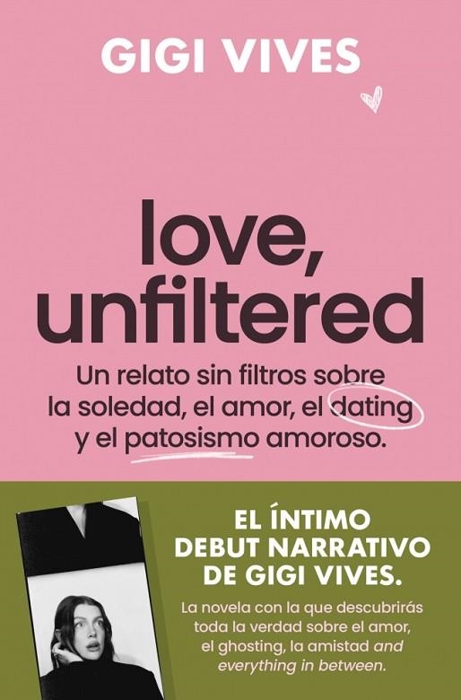 LOVE, UNFILTERED | 9788419743145 | VIVES, GIGI | Llibreria L'Altell - Llibreria Online de Banyoles | Comprar llibres en català i castellà online - Llibreria de Girona