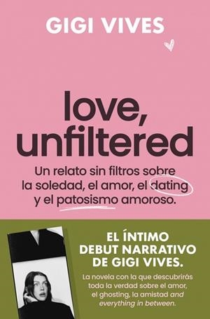 LOVE, UNFILTERED | 9788419743145 | VIVES, GIGI | Llibreria Online de Banyoles | Comprar llibres en català i castellà online