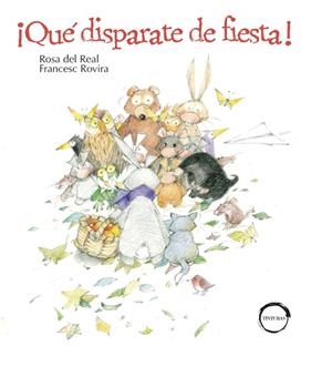 ¡QUÉ DISPARATE DE FIESTA! | 9788412588323 | DEL REAL, ROSA/ROVIRA, FRANCESC | Llibreria Online de Banyoles | Comprar llibres en català i castellà online