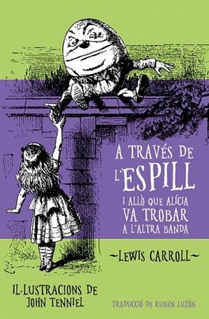 A TRAVÉS DE L’ESPILL I ALLÒ QUE ALÍCIA VA TROBAR A L’ALTRA BANDA | 9788413586991 | LEWIS CARROLL | Llibreria L'Altell - Llibreria Online de Banyoles | Comprar llibres en català i castellà online - Llibreria de Girona