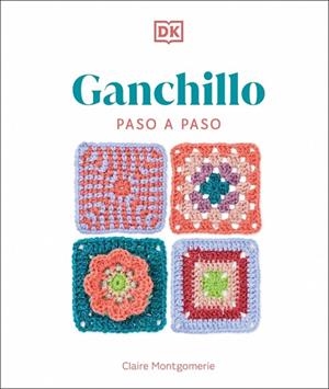 GANCHILLO PASO A PASO | 9780241736883 | MONTGOMERIE, CLAIRE | Llibreria L'Altell - Llibreria Online de Banyoles | Comprar llibres en català i castellà online - Llibreria de Girona