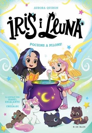 IRIS I LLUNA: CUIDADORES D'ANIMALETS MÀGICS 2 - POCIONS A PILONS! | 9788410269385 | QUIRÓN, AURORA | Llibreria L'Altell - Llibreria Online de Banyoles | Comprar llibres en català i castellà online - Llibreria de Girona