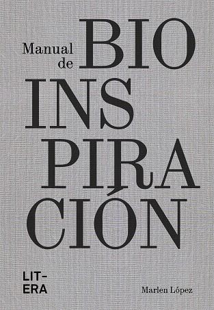 MANUAL DE BIOINSPIRACIÓN | 9788412669091 | LÓPEZ, MARLEN | Llibreria L'Altell - Llibreria Online de Banyoles | Comprar llibres en català i castellà online - Llibreria de Girona