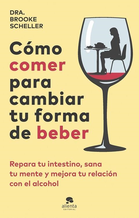 CÓMO COMER PARA CAMBIAR TU FORMA DE BEBER | 9788413443775 | SCHELLER, BROOKE | Llibreria L'Altell - Llibreria Online de Banyoles | Comprar llibres en català i castellà online - Llibreria de Girona