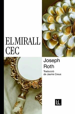 EL MIRALL CEC | 9788412908602 | ROTH, JOSEPH | Llibreria L'Altell - Llibreria Online de Banyoles | Comprar llibres en català i castellà online - Llibreria de Girona