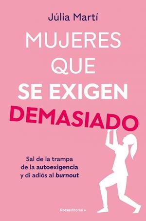 MUJERES QUE SE EXIGEN DEMASIADO | 9788410096967 | MARTÍ, JÚLIA | Llibreria L'Altell - Llibreria Online de Banyoles | Comprar llibres en català i castellà online - Llibreria de Girona