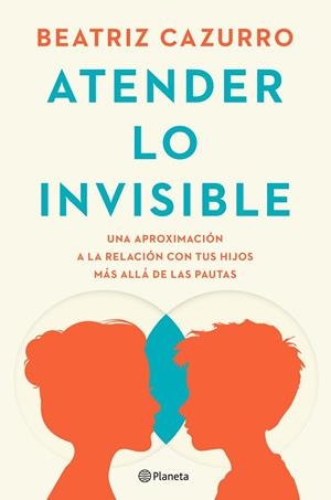 ATENDER LO INVISIBLE | 9788408297994 | CAZURRO, BEATRIZ | Llibreria L'Altell - Llibreria Online de Banyoles | Comprar llibres en català i castellà online - Llibreria de Girona