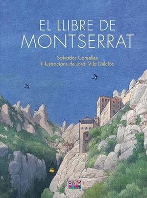 LLIBRE DE MONTSERRAT, EL | 9788491913443 | COMELLES GARCIA, SALVADOR | Llibreria Online de Banyoles | Comprar llibres en català i castellà online
