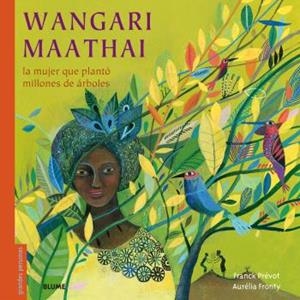 WANGARI MAATHAI (2024) | 9788410469198 | PRÉVOT, FRANCK/FRONTY, AURÉLIA | Llibreria L'Altell - Llibreria Online de Banyoles | Comprar llibres en català i castellà online - Llibreria de Girona