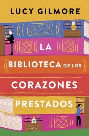 BIBLIOTECA DE LOS CORAZONES PRESTADOS, LA | 9788410346246 | GILMORE, LUCY | Llibreria L'Altell - Llibreria Online de Banyoles | Comprar llibres en català i castellà online - Llibreria de Girona