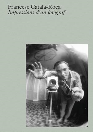 CATALÀ-ROCA: IMPRESSIONS D'UN FOTÒGRAF | 9788410290112 | CATALÀ-ROCA, FRANCESC | Llibreria Online de Banyoles | Comprar llibres en català i castellà online