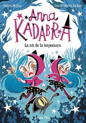 ANNA KADABRA 15. LA NIT DE LA IMPOSTORA | 9788418444975 | MAÑAS, PEDRO/SIERRA LISTÓN, DAVID | Llibreria L'Altell - Llibreria Online de Banyoles | Comprar llibres en català i castellà online - Llibreria de Girona