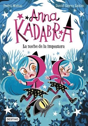 ANNA KADABRA 15. LA NOCHE DE LA IMPOSTORA | 9788408297901 | MAÑAS, PEDRO/SIERRA LISTÓN, DAVID | Llibreria L'Altell - Llibreria Online de Banyoles | Comprar llibres en català i castellà online - Llibreria de Girona