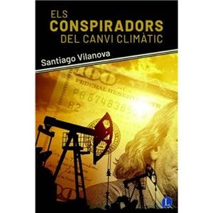 CONSPIRADORS DEL CANVI CLIMÀTIC, ELS | 9788412707564 | VILANOVA, SANTIAGO | Llibreria L'Altell - Llibreria Online de Banyoles | Comprar llibres en català i castellà online - Llibreria de Girona