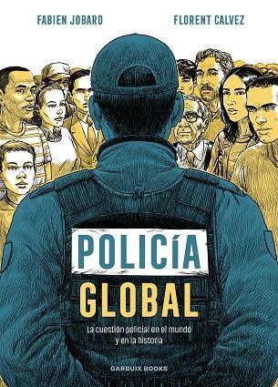 POLICÍA GLOBAL | 9788419393494 | JOBARD, FABIEN/CALVEZ, FLORENT | Llibreria Online de Banyoles | Comprar llibres en català i castellà online