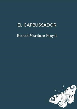 CAPBUSSADOR, EL | 9788412969436 | MARTÍNEZ PINYOL, RICARD | Llibreria L'Altell - Llibreria Online de Banyoles | Comprar llibres en català i castellà online - Llibreria de Girona