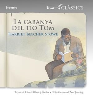 CABANYA DEL TIO TOM, LA | 9788413581729 | STOWE, HARRIET BEECHER | Llibreria Online de Banyoles | Comprar llibres en català i castellà online