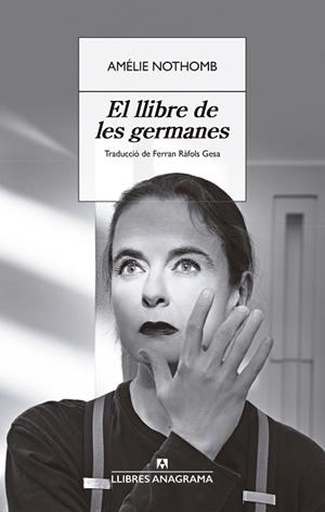 LLIBRE DE LES GERMANES, EL | 9788433929358 | NOTHOMB, AMÉLIE | Llibreria Online de Banyoles | Comprar llibres en català i castellà online