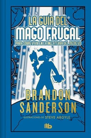 LA GUÍA DEL MAGO FRUGAL PARA SOBREVIVIR EN LA INGLATERRA DEL MEDIEVO | 9788410381568 | SANDERSON, BRANDON | Llibreria L'Altell - Llibreria Online de Banyoles | Comprar llibres en català i castellà online - Llibreria de Girona