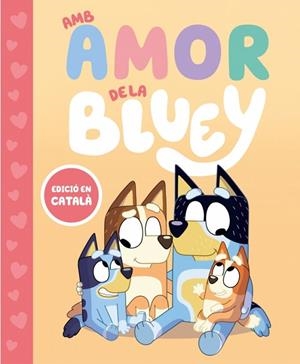 AMB AMOR DE LA BLUEY | 9788448870003 | BLUEY | Llibreria Online de Banyoles | Comprar llibres en català i castellà online
