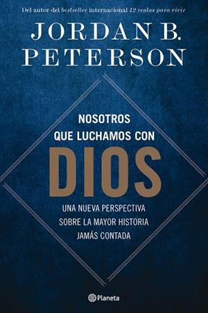 NOSOTROS QUE LUCHAMOS CON DIOS | 9788408294498 | PETERSON, JORDAN B. | Llibreria L'Altell - Llibreria Online de Banyoles | Comprar llibres en català i castellà online - Llibreria de Girona
