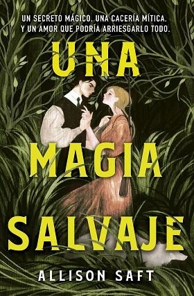 MAGIA SALVAJE, UNA | 9788445019474 | SAFT, ALLISON | Llibreria Online de Banyoles | Comprar llibres en català i castellà online