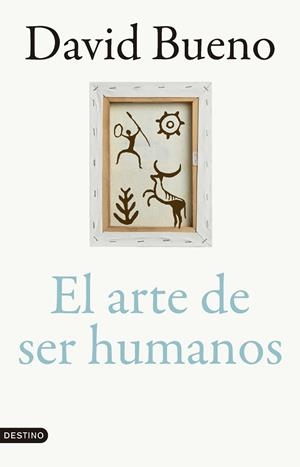 ARTE DE SER HUMANOS, EL | 9788423366866 | BUENO TORRENS, DAVID | Llibreria Online de Banyoles | Comprar llibres en català i castellà online