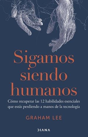 SIGAMOS SIENDO HUMANOS | 9788411192156 | LEE, GRAHAM | Llibreria Online de Banyoles | Comprar llibres en català i castellà online