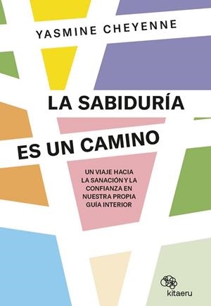 SABIDURÍA ES UN CAMINO, LA | 9788410428003 | CHEYENNE, YASMINE | Llibreria Online de Banyoles | Comprar llibres en català i castellà online
